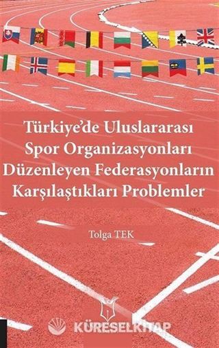 Türkiye'de Uluslararası Spor Organizasyonları Düzenleyen Federasyonların Karşılaştıkları Problemler
