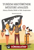 Turizm Sektöründe Müşteri Analizi: Alanya, Kundu, Belek ve Side Araştırması