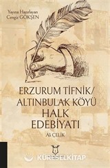 Erzurum Tifnik/Altınbulak Köyü Halk Edebiyatı