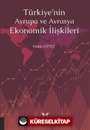 Türkiye'nin Avrupa ve Avrasya Ekonomik İlişkileri