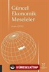 Güncel Ekonomik Meseleler