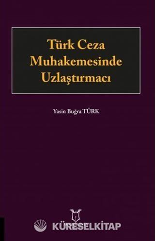 Türk Ceza Muhakemesinde Uzlaştırmacı