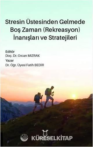 Stresin Üstesinden Gelmede Boş Zaman (Rekreasyon) İnanışları ve Stratejileri