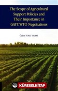The Scope of Agricultural Support Policies and Their Importance in GATT/ WTO Negotiations