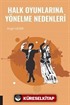 Halk Oyunlarına Yönelme Nedenleri