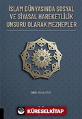 İslam Dünyasında Sosyal ve Siyasal Hareketlilik Unsuru Olarak Mezhepler