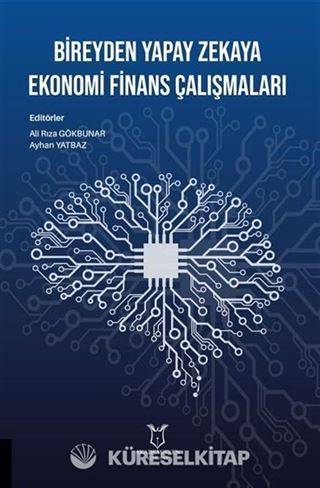 Bireyden Yapay Zekaya Ekonomi Finans Çalışmaları