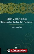İslam Ceza Hukuku (Eleştirel ve Farklı Bir Yaklaşım)