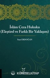 İslam Ceza Hukuku (Eleştirel ve Farklı Bir Yaklaşım)