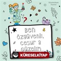 Ben Özgüvenli, Cesur ve Güzelim