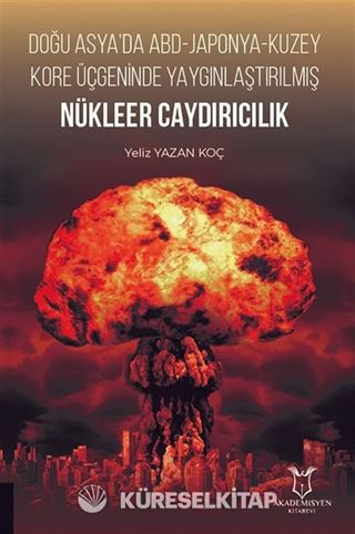 Doğu Asya'da ABD - Japonya - Kuzey Kore Üçgeninde Yaygınlaştırılmış Nükleer Caydırıcılık