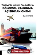 Türkiye'de Lojistik Faaliyetlerin Bölgesel Kalkınma Açısından Önemi
