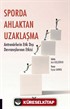 Sporda Ahlaktan Uzaklaşma: Antrenörlerin Etik Dışı Davranışlarının Etkisi