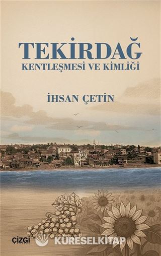 Tekirdağ Kentleşmesi ve Kimliği