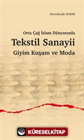 Orta Çağ İslam Dünyasında Tekstil Sanayii Giyim Kuşam ve Moda