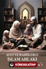 Ayet ve Hadislerle İslam Ahlakı