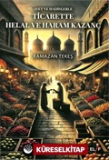 Ayet ve Hadislerle Ticarette Helal ve Haram Kazanç