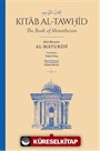 كِتَابُ التَّوْحِيدِ Kitāb al-Tawḥīd The Book of Monotheism (2 Cilt)
