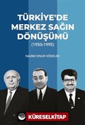Türkiye'de Merkez Sağın Dönüşümü