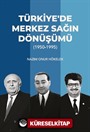 Türkiye'de Merkez Sağın Dönüşümü