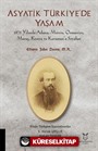 Asyatik Türkiye'de Yaşam - 1875 Yılında Adana, Mersin, Osmaniye, Maraş, Konya Ve Karaman'a Seyahat