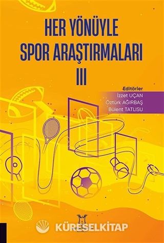 Her Yönüyle Spor Araştırmaları III