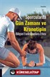 Sporcularda Gün Zamanı ve Kronotipin Bilişsel Fonksiyonlara Etkisi