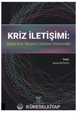 Kriz İletişimi: Siyasi Kriz İletişimi Üzerine Düşünceler