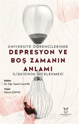Üniversite Öğrencilerinde Depresyon ve Boş Zamanın Anlamı İlişkisinin İncelenmesi