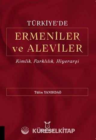 Türkiye'de Ermeniler ve Aleviler Kimlik, Farklılık, Hiyerarşi