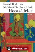 Osmanlı Devleti'nde Çok Yönlü Bir Ulema Ailesi: Hocazâdeler