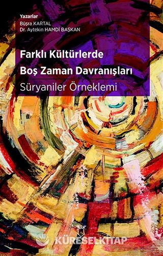 Farklı Kültürlerde Boş Zaman Davranışları: Süryaniler Örneklemi