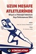 Uzun Mesafe Atletlerinde Bilişsel ve Psikolojik Faktörlerin Koşu Performansına Etkisi