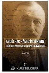 Abdülhak Hâmid'in Şiirinde Ölüm Tefekkürü ve Metafizik Tasavvurlar
