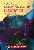 Güvencesiz İstihdam Koşullarında 'Sabıkalı' Yaşam