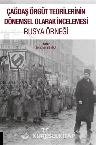 Çağdaş Örgüt Teorilerinin Dönemsel Olarak İncelemesi Rusya Örneği