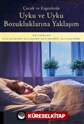 Çocuk ve Ergenlerde Uyku ve Uyku Bozukluklarına Yaklaşım
