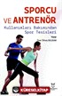 Sporcu ve Antrenör Kullanımları Bakımından Spor Tesisleri