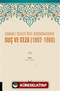 Osmanlı Devleti Sivil Bürokrasisinde Suç ve Ceza (1892-1900)
