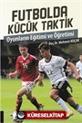 Futbolda Küçük Taktik Oyunların Eğitimi ve Öğretimi