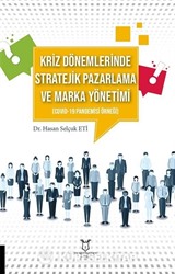 Kriz Dönemlerinde Stratejik Pazarlama ve Marka Yönetimi