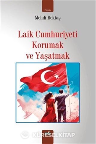 Laik Cumhuriyeti Korumak Ve Yaşatmak