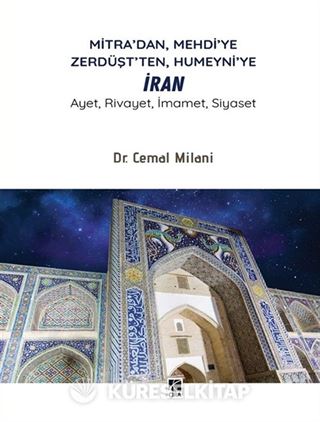 Mitra'dan, Mehdi'ye Zerdüşt'ten, Humeyni'ye İran