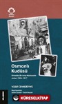 Osmanlı Kudüsü Ortodoks Bir Arap Müzisyenin Anıları 1904-1917