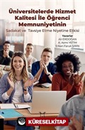 Üniversitelerde Hizmet Kalitesi İle Öğrenci Memnuniyetinin Sadakat ve Tavsiye Etme Niyetine Etkisi