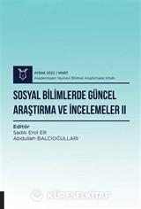 Sosyal Bilimlerde Güncel Araştırma ve İncelemeler II ( AYBAK 2022 Mart )
