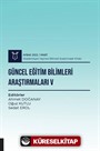 Güncel Eğitim Bilimleri Araştırmaları V