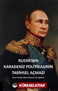 Rusya'nın Karadeniz Politikasının Tarihsel Açmazı Kırım Savaşından Ukrayna'nın İşgaline