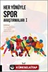 Her Yönüyle Spor Araştırmaları 1