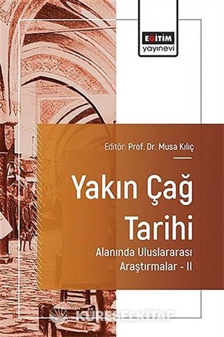 Yakın Çağ Tarihi Alanında Uluslararası Araştırmalar II